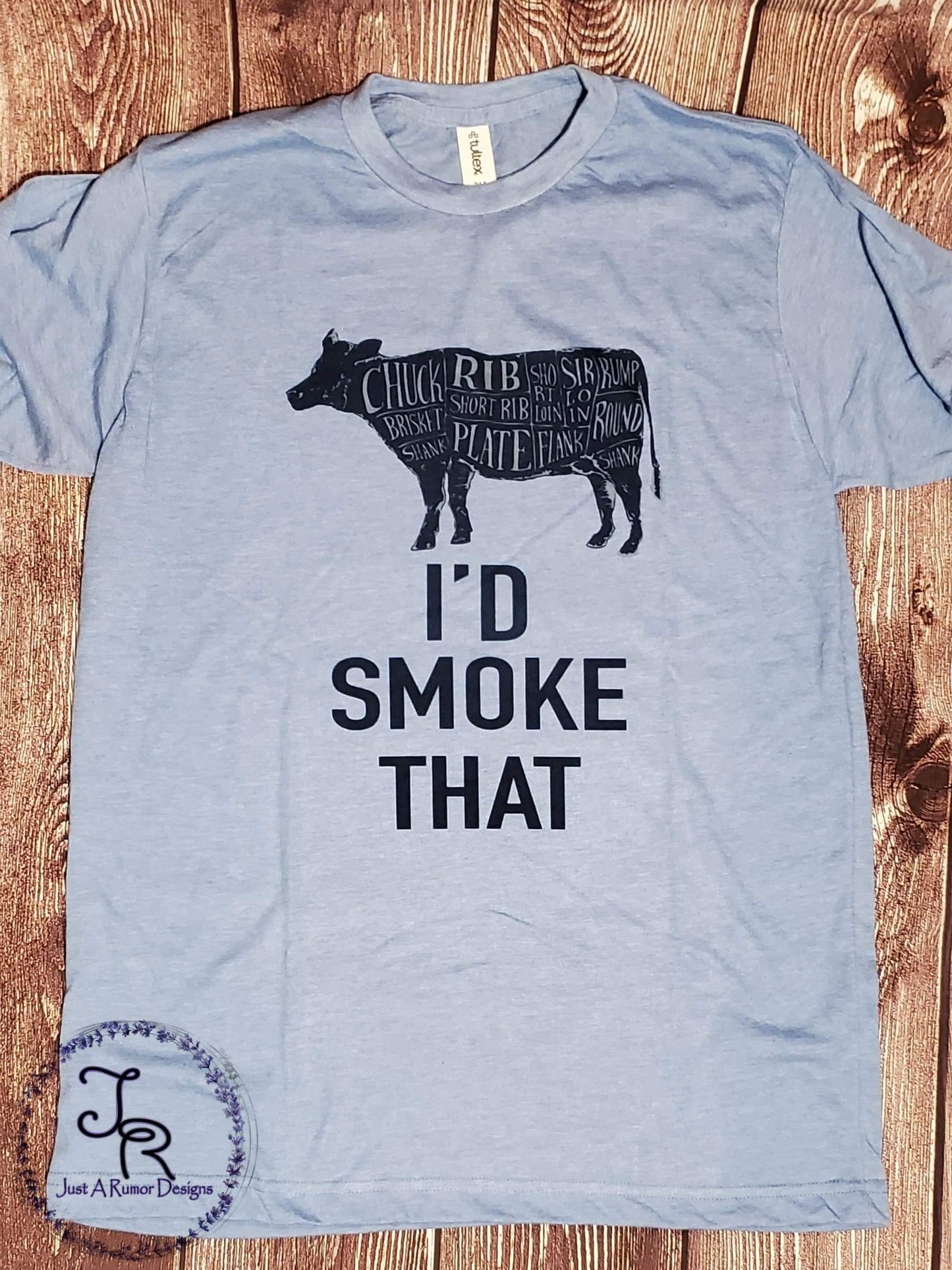 I’d Smoke That Shirt