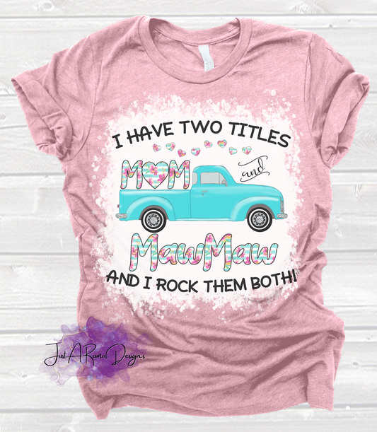 Mom and Mawmaw Truck Shirt