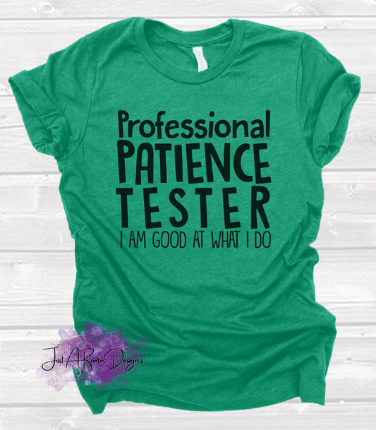 Professional Patience Tester Shirt