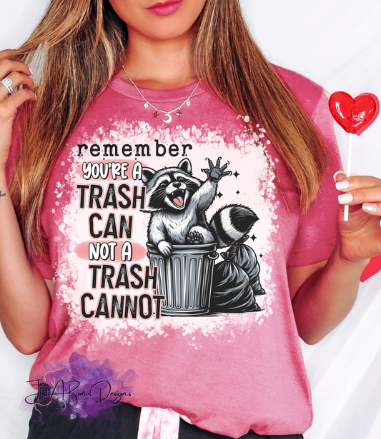 Not a Trash Cannot Shirt