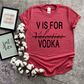 V is for Vodka Shirt