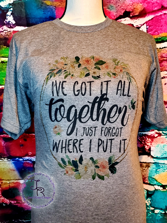 Got It All Together Shirt