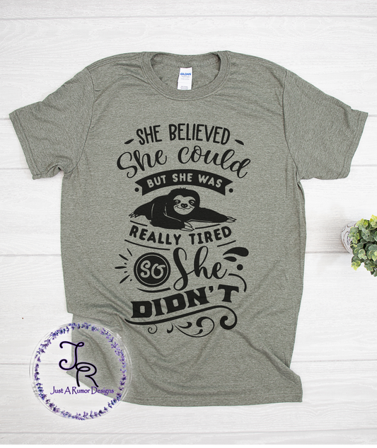 Believed She Could Sloth Shirt