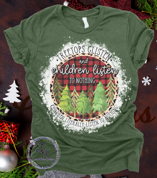 Trees Glisten and Children Listen Shirt