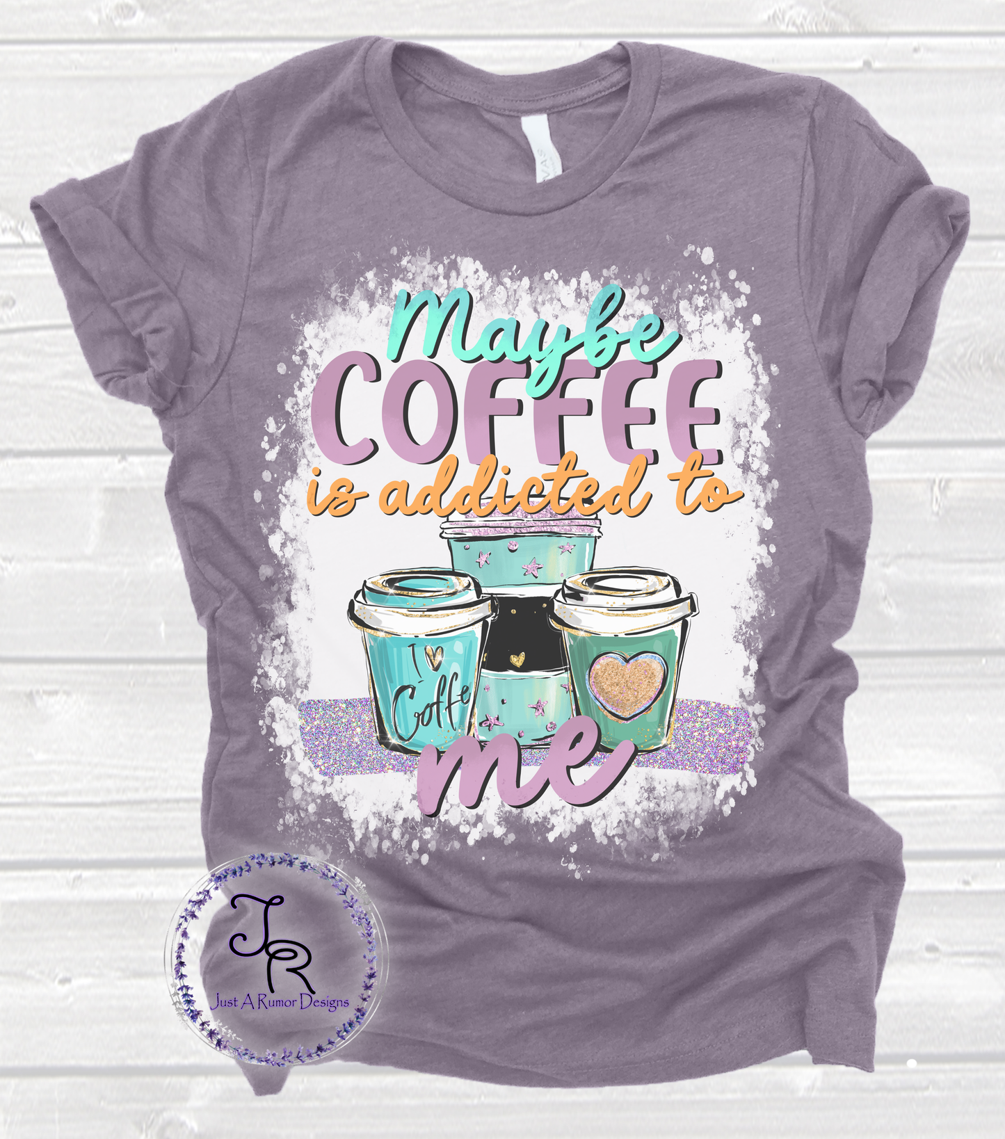 Maybe Coffee is Addicted to Me Shirt