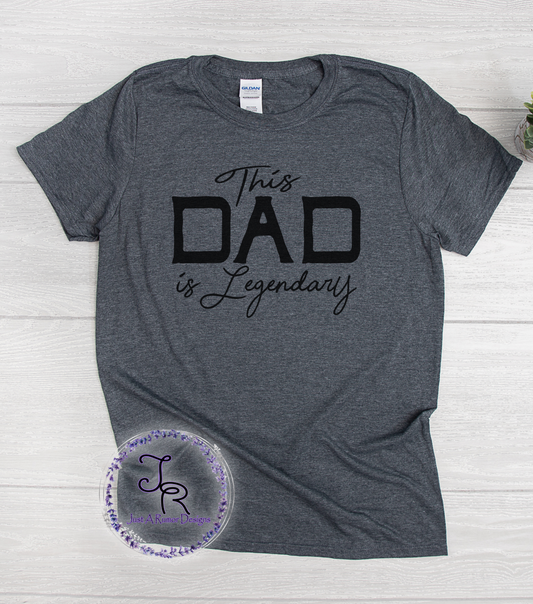 Legendary Dad Shirt