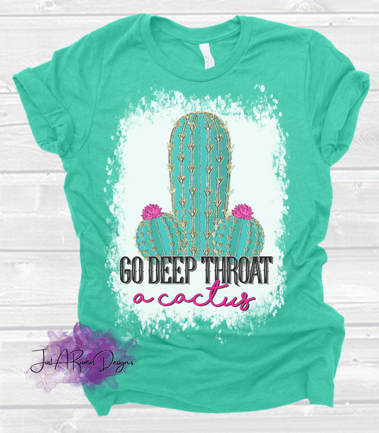 Deep Throat a Cactus Shirt
