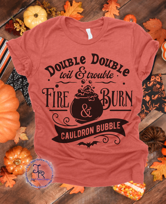 Double Double Toil & Trouble Shirt