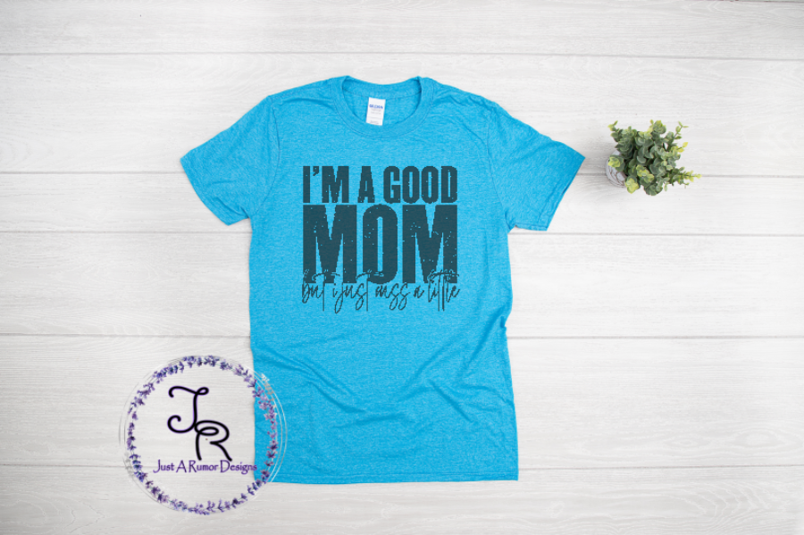 Good Mom Shirt