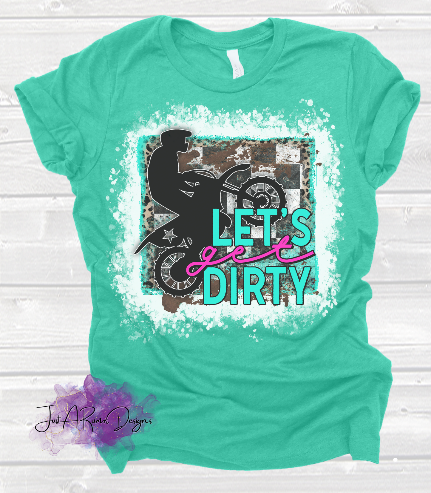 Let's Get Dirty Shirt