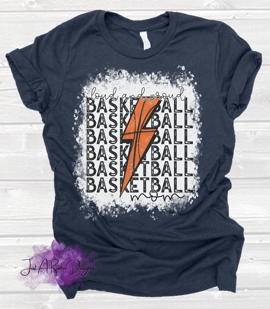 Loud & Proud Basketball Mom Shirt