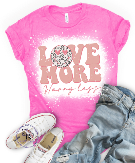 Love More Shirt