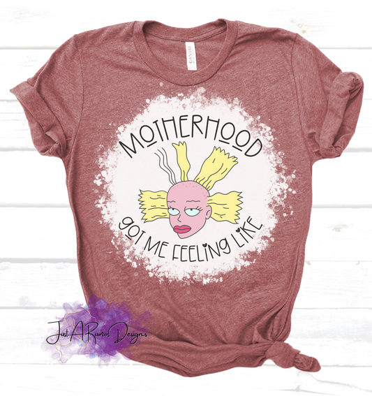 Motherhood Feeling Like Shirt