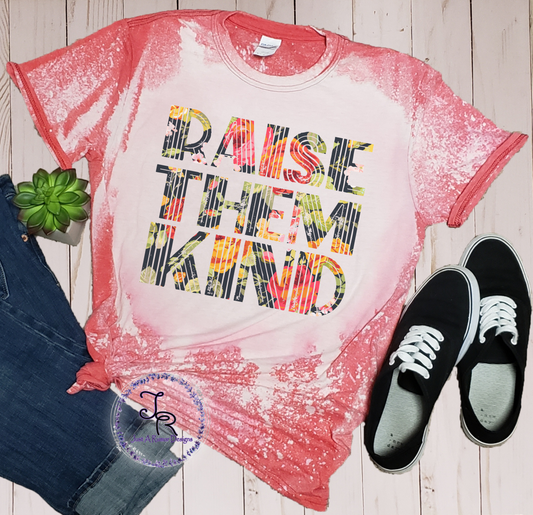 Raise Them Kind Shirt