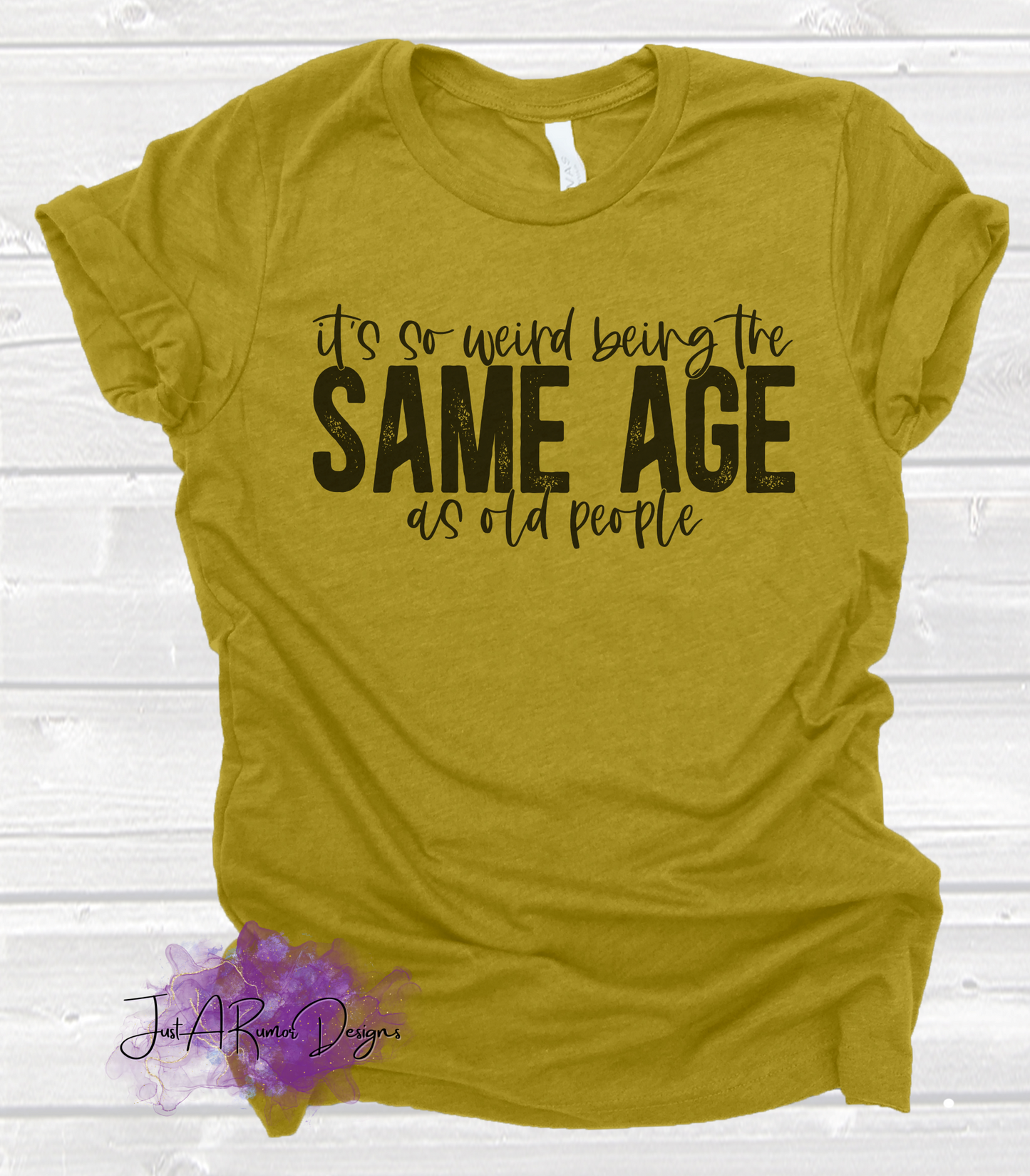 Same Age as Old People Shirt