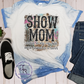 Show Mom Shirt