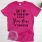 Show Mom Tired Shirt