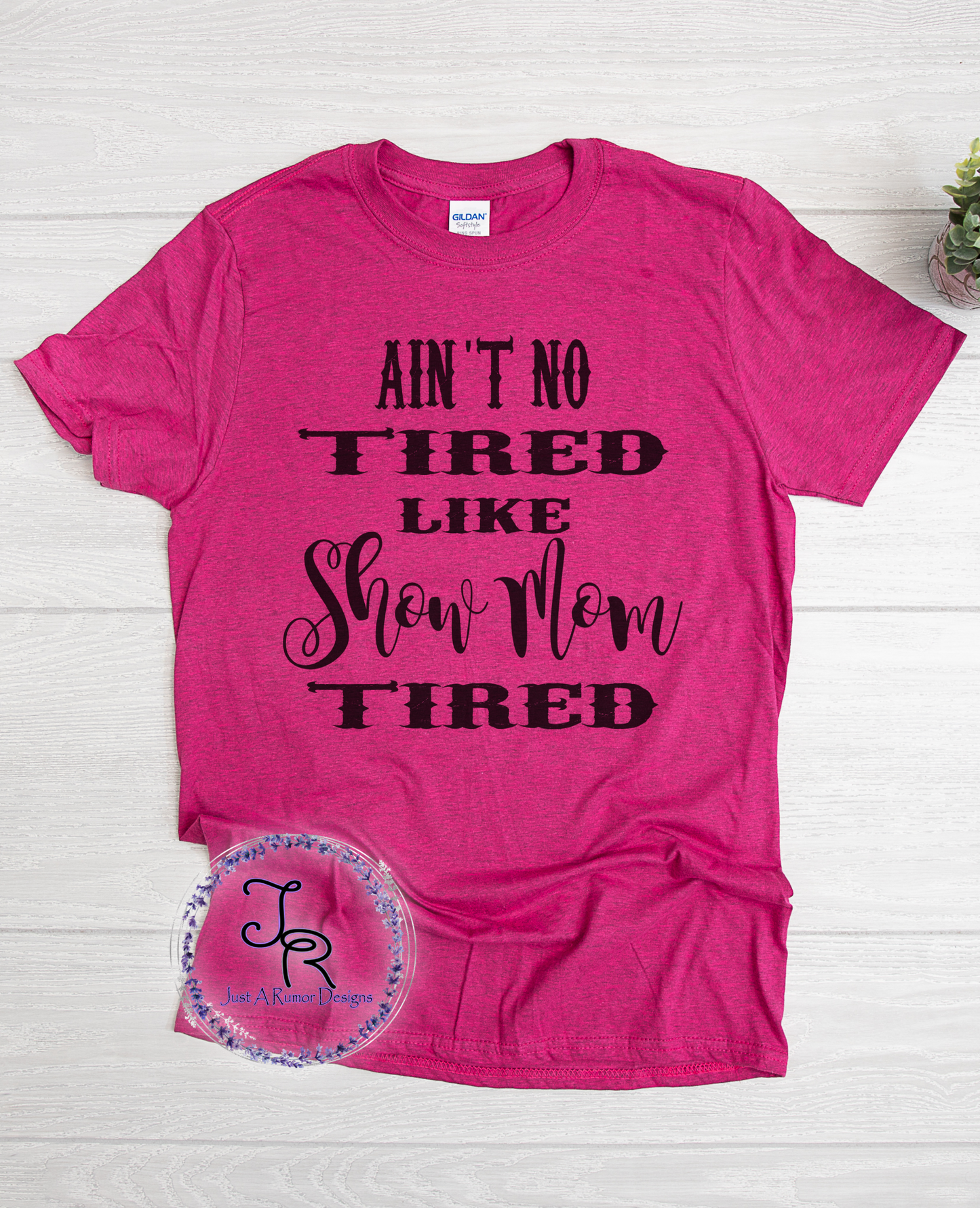 Show Mom Tired Shirt