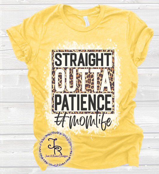 Straight Outta Patience Shirt