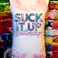 Suck It Up Shirt