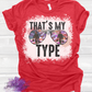 That's My Type Shirt
