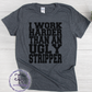 Ugly Stripper Shirt