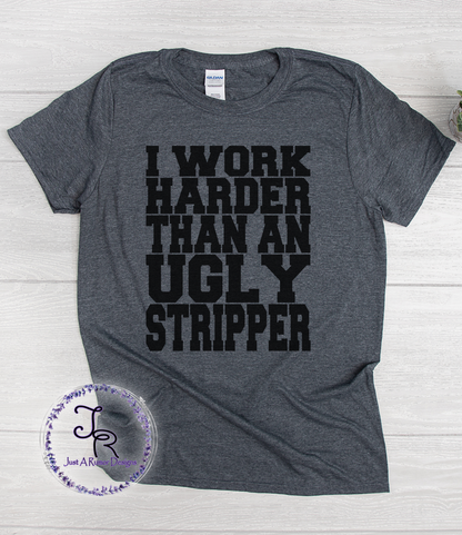 Ugly Stripper Shirt