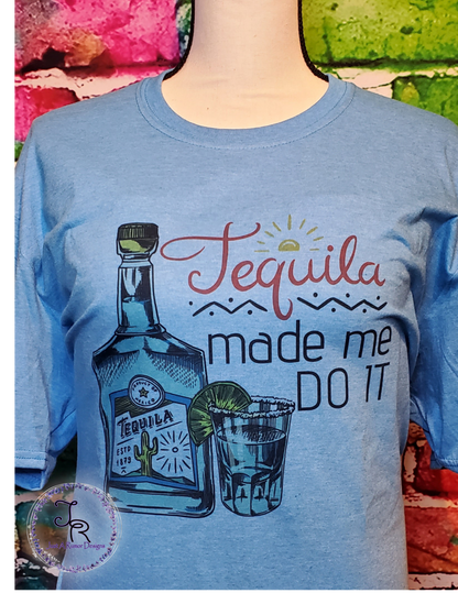 Tequila Made Me Do It Shirt